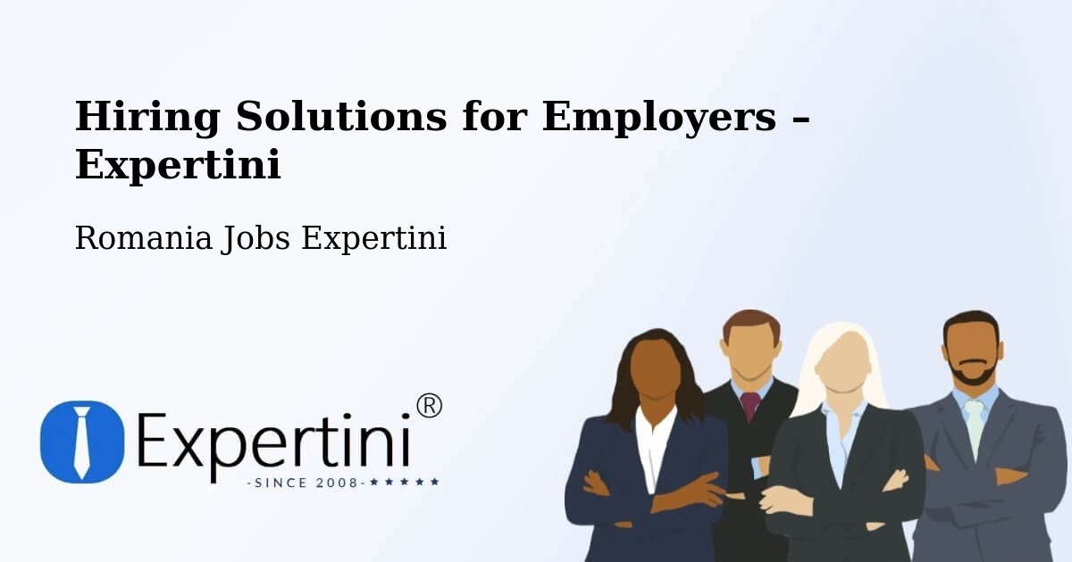 Hiring Solutions for Employers in Oradea - Oradea, Romania Jobs Expertini