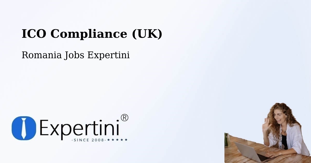 UK Data Protection & ICO Compliance – Oradea - Romania Jobs Expertini