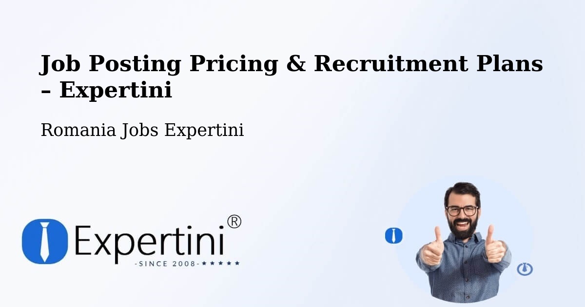 Job Posting Pricing & Recruitment Plans – Oradea - Oradea, Romania Jobs Expertini