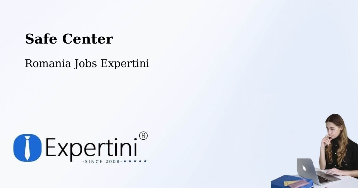 Safety Center – Oradea - Romania Jobs Expertini
